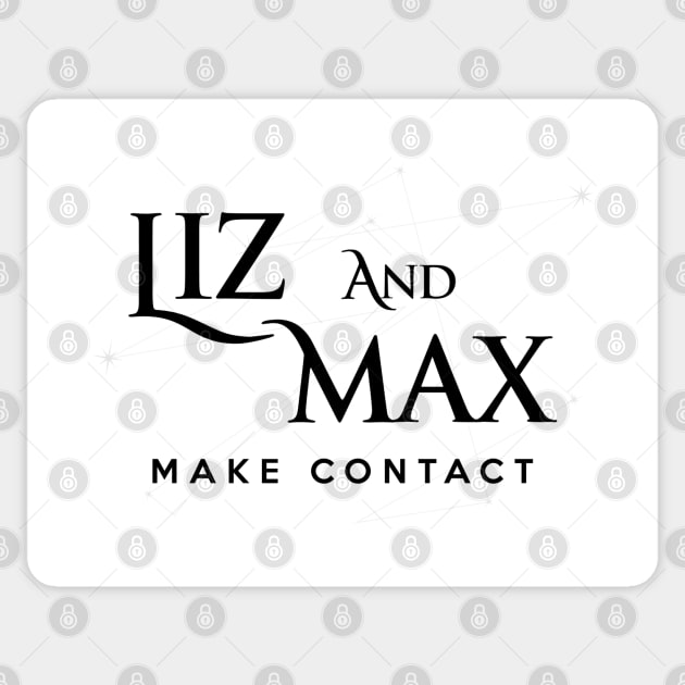 Roswell - Liz and Max: Make Contact Sticker by BadCatDesigns